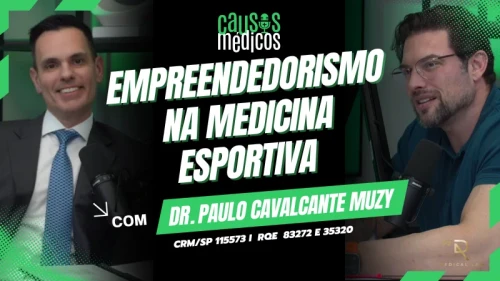 Empreendedorismo na Medicina Esportiva com Paulo Muzy