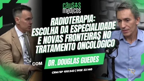 A Escolha pela Especialidade de Radioterapia e as Novas Fronteiras no Tratamento Oncoló...