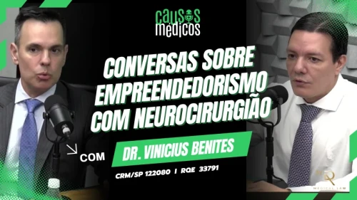 Conversas sobre Empreendedorismo com Neurocirurgião Vinicius Benites