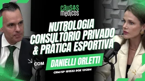 Nutrologia no Consultório Privado, Esporte e Qualidade de Vida Médica com Dra. Danielli...